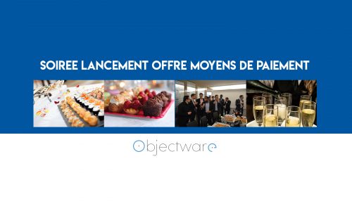 Objectware trinquait au lancement de l’offre moyens de paiement le 06 décembre 2017