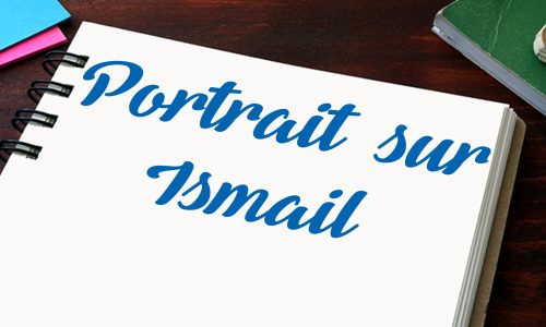 Projecteur sur Ismail